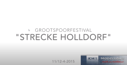 GrootSpoorFestival 2015, Spur 1 &quot;Strecke Holldorf&quot;